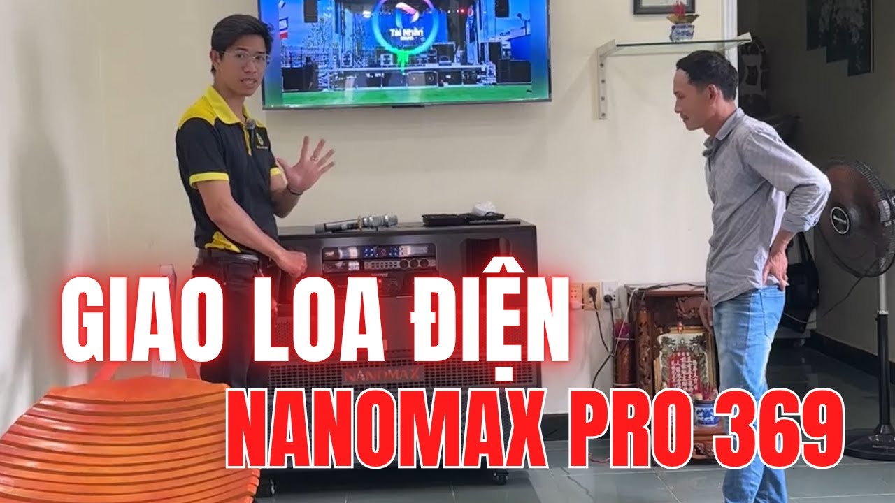 Giao Hàng Hóc Môn Loa Điện Nanomax Pro 369 🔊